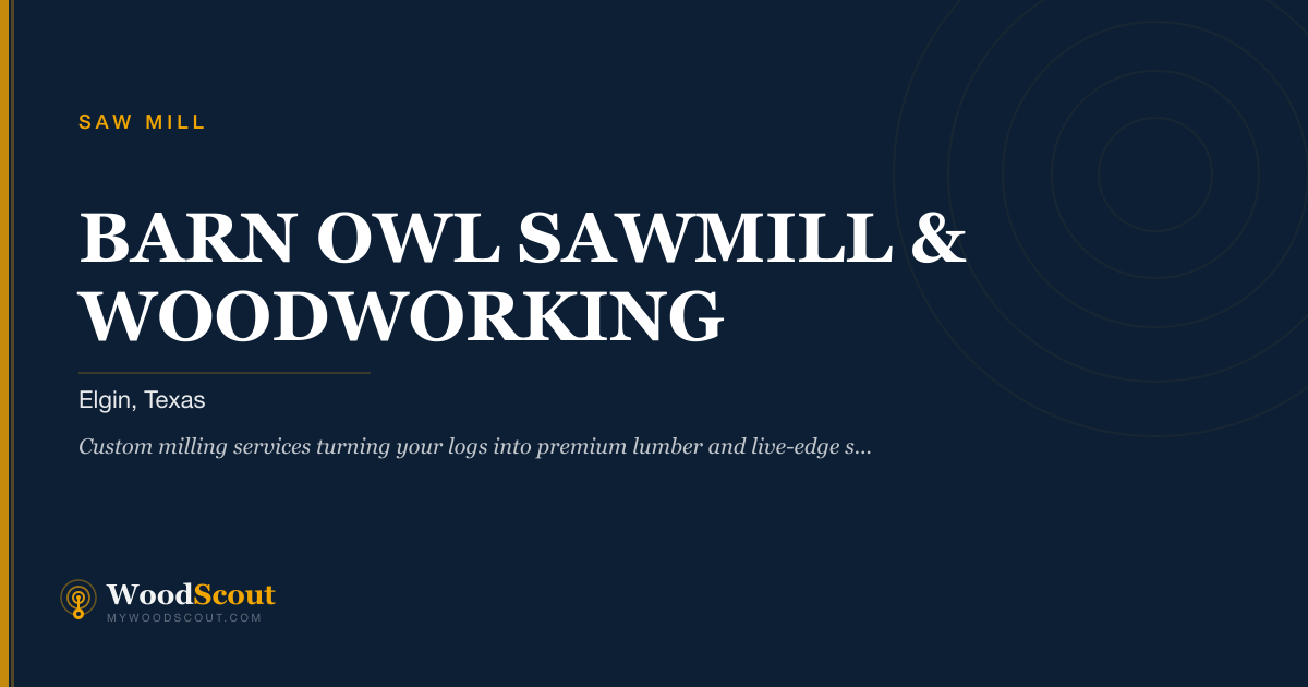 BARN OWL SAWMILL & WOODWORKING saw mill in Elgin, Texas — sawmill services and custom lumber milling