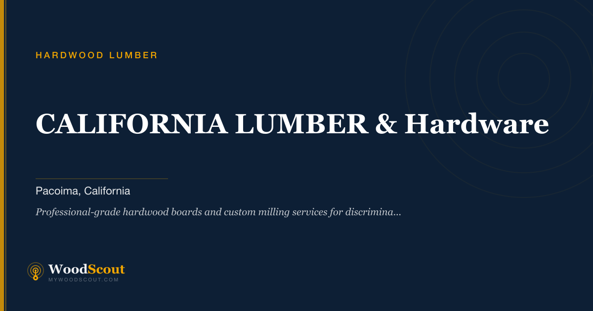 CALIFORNIA LUMBER & Hardware hardwood lumber in Pacoima, California — hardwood lumber and hardwood boards