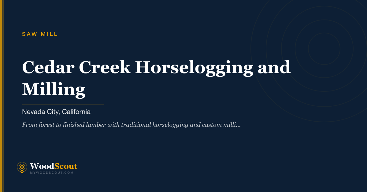 Cedar Creek Horselogging and Milling saw mill in Nevada City, California — sawmill services and custom lumber milling