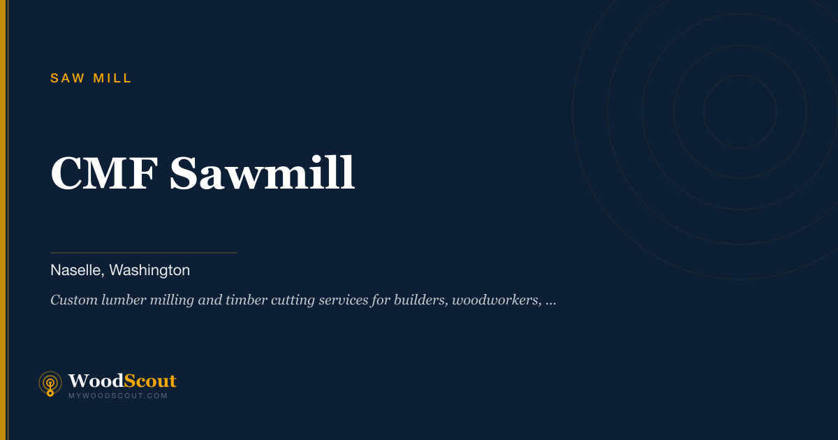 CMF Sawmill saw mill in Naselle, Washington — sawmill services and custom lumber milling