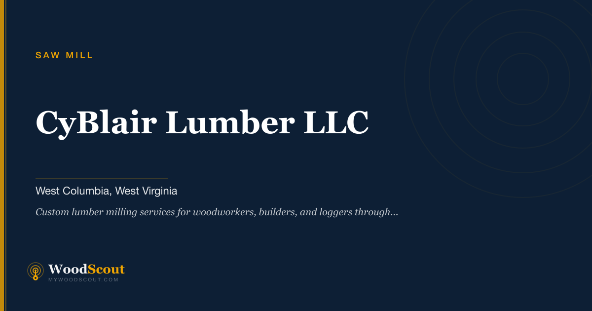 CyBlair Lumber LLC saw mill in West Columbia, West Virginia — sawmill services and custom lumber milling
