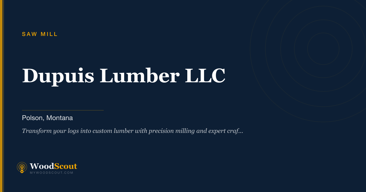 Dupuis Lumber LLC saw mill in Polson, Montana — sawmill services and custom lumber milling
