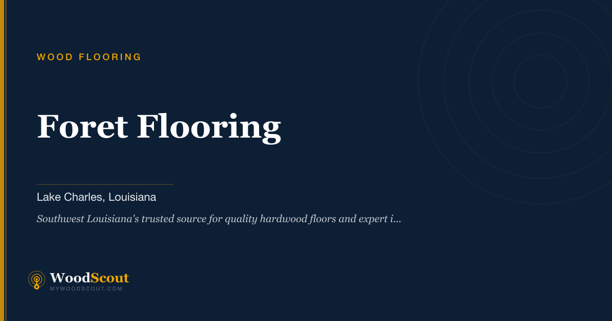 Foret Flooring wood flooring in Lake Charles, Louisiana — hardwood flooring and wood floors