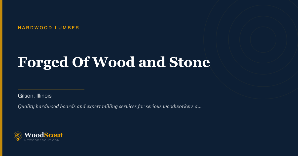Forged Of Wood and Stone hardwood lumber in Gilson, Illinois — hardwood lumber and hardwood boards