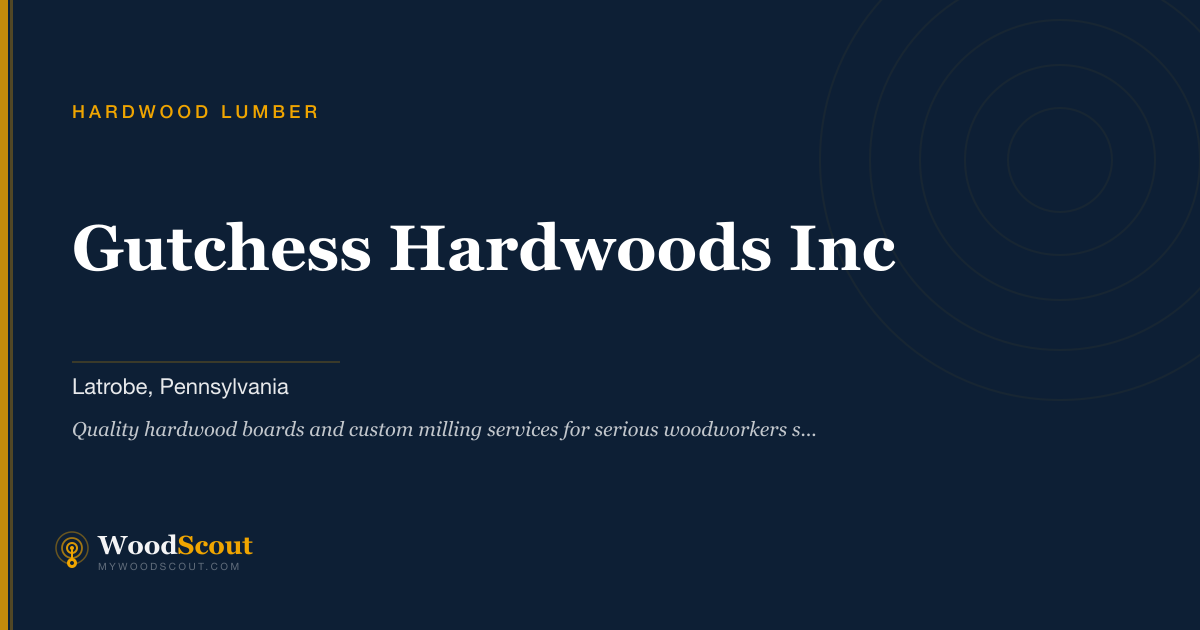 Gutchess Hardwoods Inc hardwood lumber in Latrobe, Pennsylvania — hardwood lumber and hardwood boards