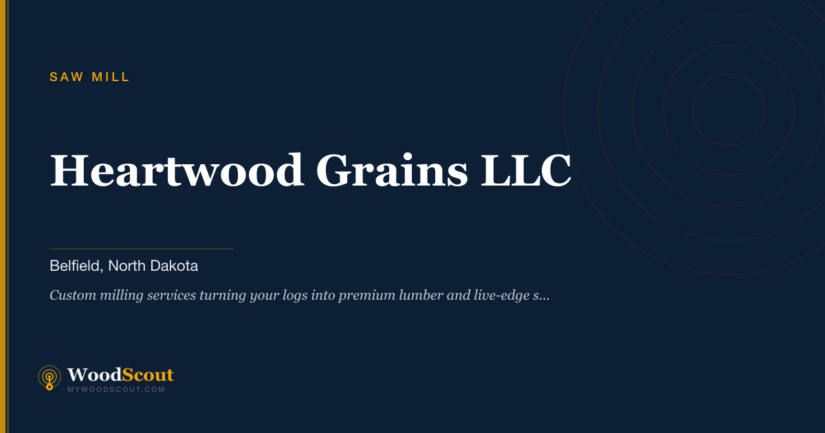 Heartwood Grains LLC saw mill in Belfield, North Dakota — sawmill services and custom lumber milling