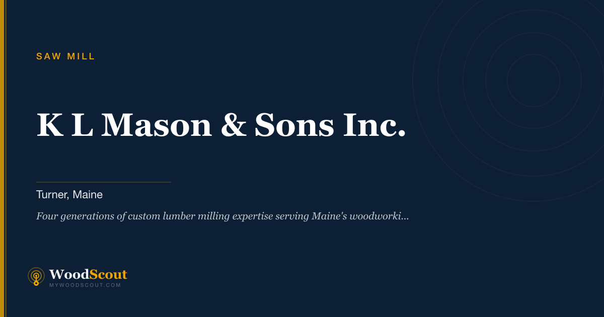 K L Mason & Sons Inc. saw mill in Turner, Maine — sawmill services and custom lumber milling