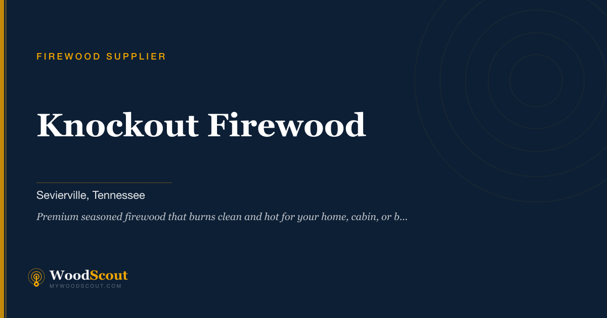 Knockout Firewood firewood supplier in Sevierville, Tennessee — firewood delivery and seasoned firewood