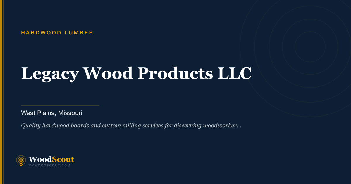 Legacy Wood Products LLC hardwood lumber in West Plains, Missouri — hardwood lumber and hardwood boards