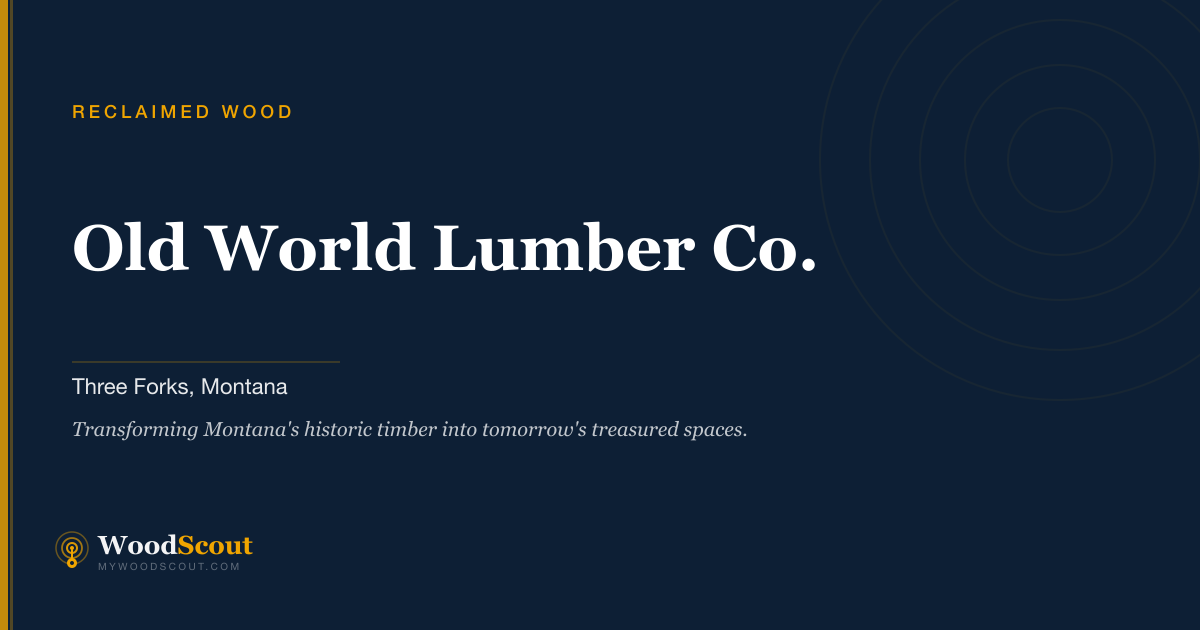 Old World Lumber Co. reclaimed wood in Three Forks, Montana — reclaimed wood and salvaged lumber