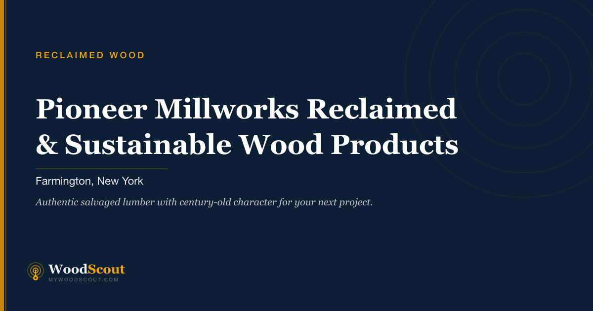 Pioneer Millworks Reclaimed & Sustainable Wood Products reclaimed wood in Farmington, New York — reclaimed wood and salvaged lumber