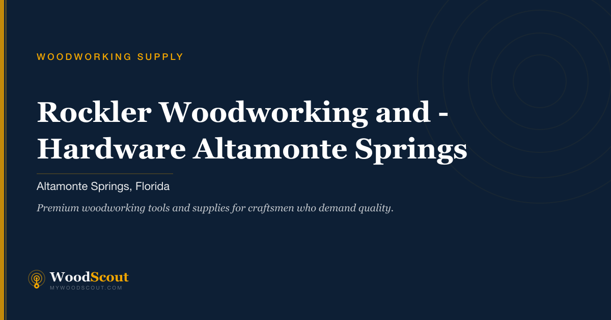 Rockler Woodworking and Hardware - Altamonte Springs woodworking supply in Altamonte Springs, Florida — woodworking tools and supplies