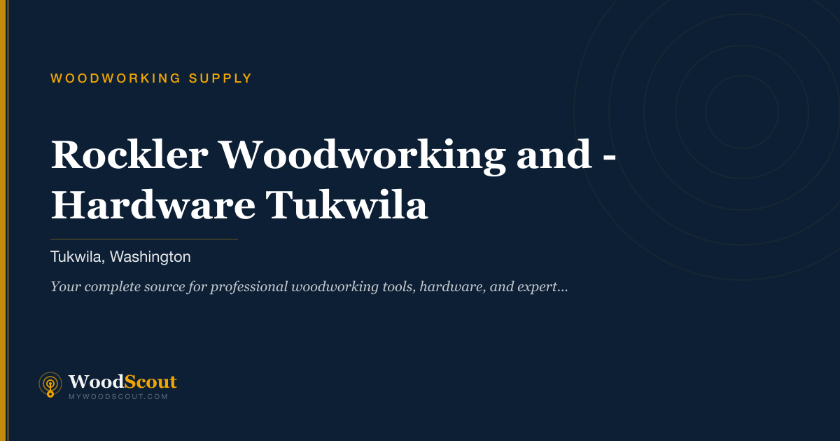 Rockler Woodworking and Hardware - Tukwila woodworking supply in Tukwila, Washington — woodworking tools and supplies