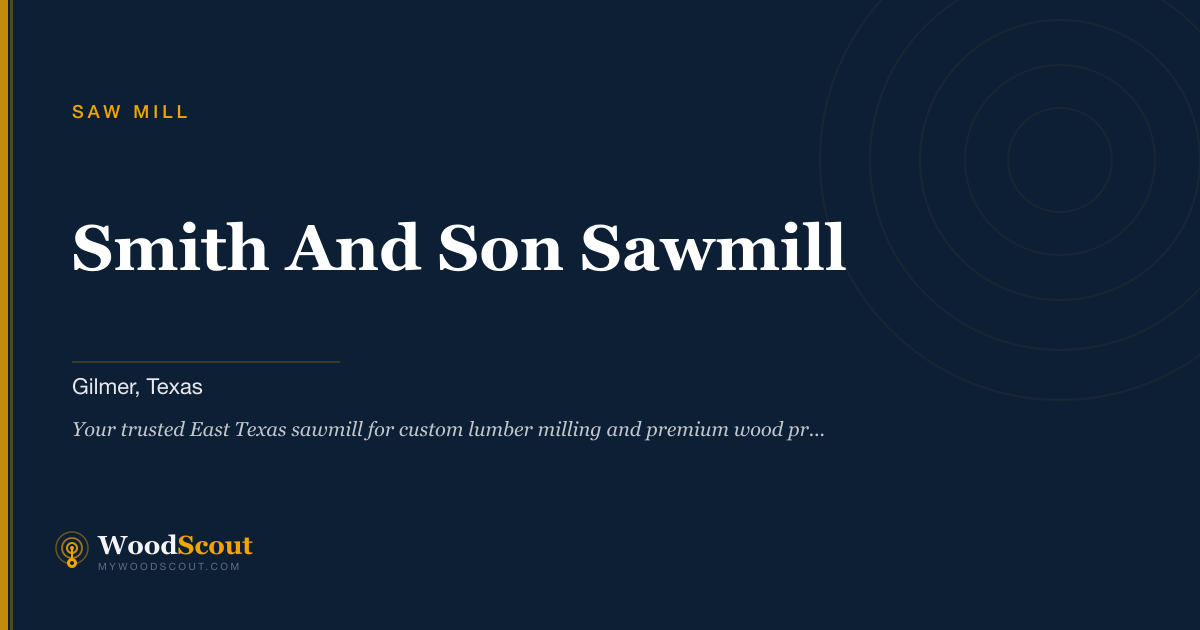 Smith And Son Sawmill saw mill in Gilmer, Texas — sawmill services and custom lumber milling