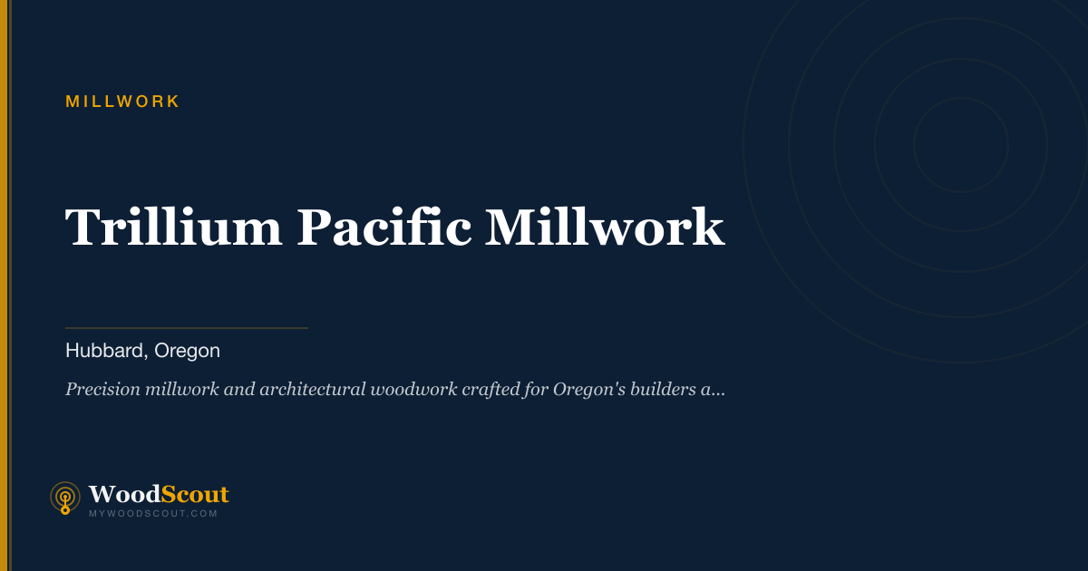 Trillium Pacific Millwork millwork in Hubbard, Oregon — millwork, moulding, and architectural woodwork