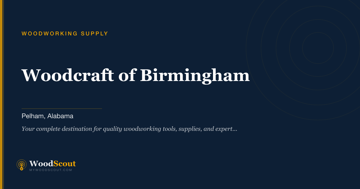 Woodcraft of Birmingham woodworking supply in Pelham, Alabama — woodworking tools and supplies