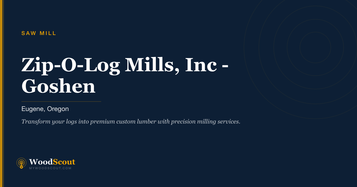Zip-O-Log Mills, Inc - Goshen saw mill in Eugene, Oregon — sawmill services and custom lumber milling